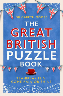 The Great British Puzzle Book. Tea-break fun, come rain or shine.