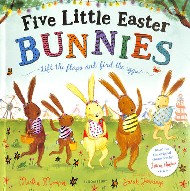 Five little Easter Bunnies. Lift the flaps and find the eggs