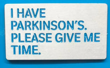 NEW! Parkinson's UK 'I have Parkinson's badge'